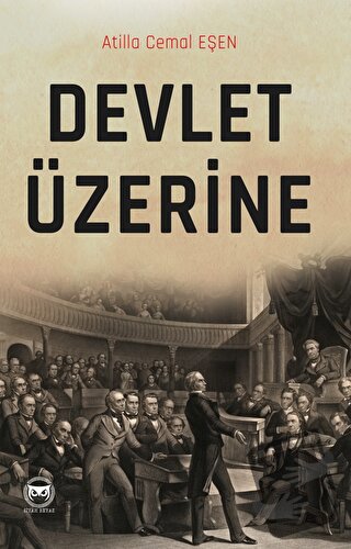 Devlet Üzerine - Atilla Cemal Eşen - Siyah Beyaz Yayınları - Fiyatı - 