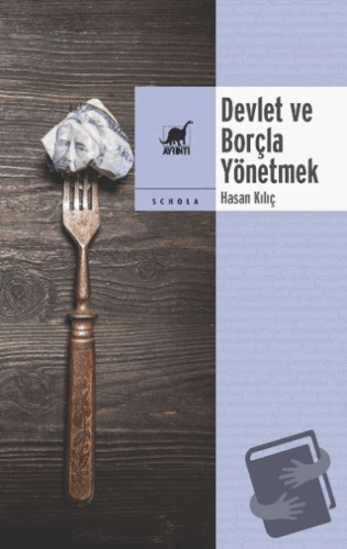 Devlet ve Borçla Yönetmek - Hasan Kılıç - Ayrıntı Yayınları - Fiyatı -