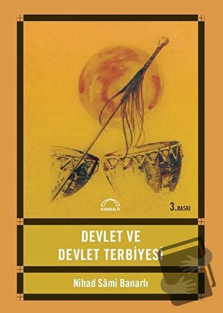 Devlet ve Devlet Terbiyesi - Nihad Sami Banarlı - Kubbealtı Neşriyatı 