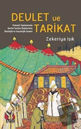 Devlet ve Tarikat - Zekeriya Işık - Çizgi Kitabevi Yayınları - Fiyatı 