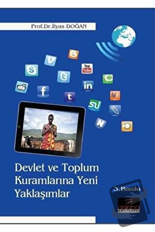 Devlet ve Toplum Kuramlarına Yeni Yaklaşımlar - İlyas Doğan - Astana Y