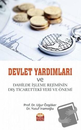 Devlet Yardımları ve Dahilde İşleme Rejiminin Dış Ticaretteki Yeri ve 