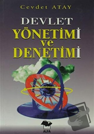 Devlet Yönetimi ve Denetimi - Cahit Atay - Alfa Yayınları - Ders Kitap