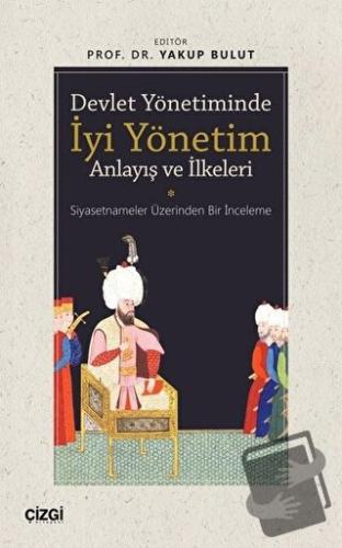 Devlet Yönetiminde İyi Yönetim Anlayış ve İlkeleri - Yakup Bulut - Çiz