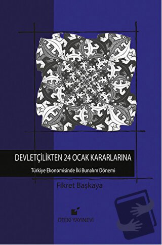 Devletçilikten 24 Ocak Kararlarına (Ciltli) - Fikret Başkaya - Öteki Y