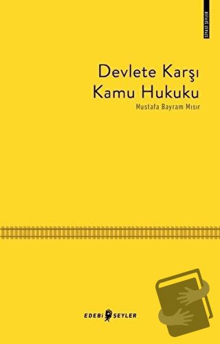 Devlete Karşı Kamu Hukuku - Mustafa Bayram Mısır - Edebi Şeyler - Fiya