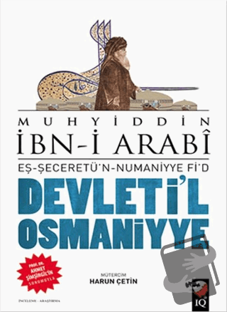 Devleti'l Osmaniyye: Eş-Şeceretü'n - Numaniyye Fi'd - Muhyiddin İbn Ar