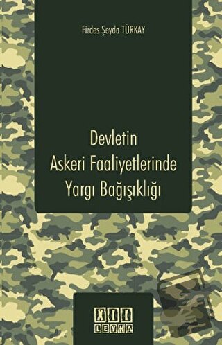 Devletin Askeri Faaliyetlerinde Yargı Bağışıklığı - Firdevs Şeyda Türk