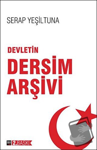 Devletin Dersim Arşivi - Serap Yeşiltuna - İleri Yayınları - Fiyatı - 