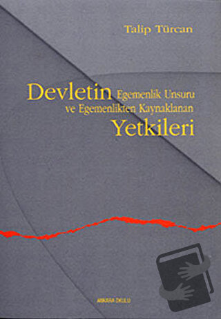 Devletin Egemenlik Unsuru ve Egemenlikten Kaynaklanan Yetkileri - Tali