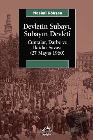 Devletin Subayı, Subayın Devleti - Cuntalar, Darbe ve İktidar Savaşı (