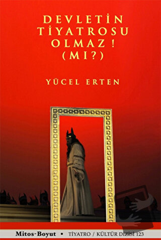 Devletin Tiyatrosu Olmaz! (Mı?) - Yücel Erten - Mitos Boyut Yayınları 