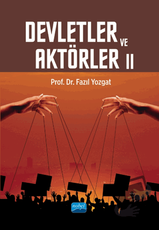 Devletler ve Aktörler II - Fazıl Yozgat - Nobel Akademik Yayıncılık - 