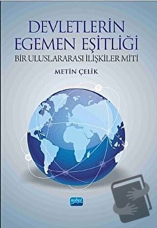 Devletlerin Egemen Eşitliği - Metin Çelik - Nobel Akademik Yayıncılık 