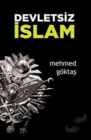 Devletsiz İslam - Mehmed Göktaş - Okyanus Kitabevi - Fiyatı - Yorumlar