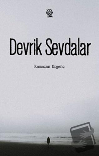 Devrik Sevdalar - Ramazan Ergenç - Luna Yayınları - Fiyatı - Yorumları