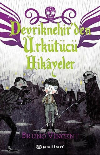 Devriknehir'den Ürkütücü Hikayeler (Ciltli) - Bruno Vincent - Epsilon 