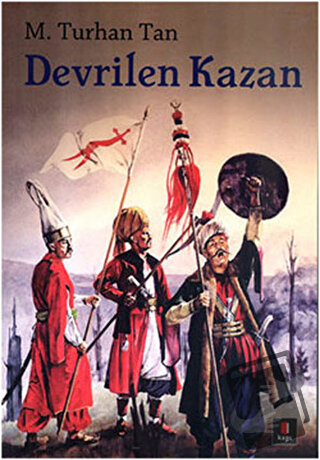 Devrilen Kazan - M. Turhan Tan - Kapı Yayınları - Fiyatı - Yorumları -