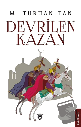 Devrilen Kazan - M. Turhan Tan - Dorlion Yayınları - Fiyatı - Yorumlar