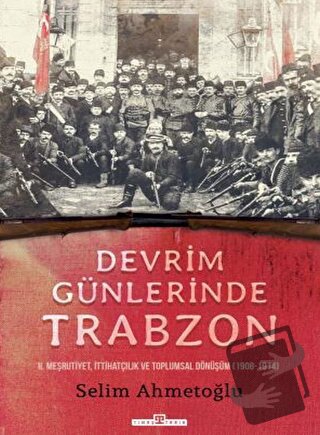 Devrim Günlerinde Trabzon - Selim Ahmetoğlu - Timaş Yayınları - Fiyatı