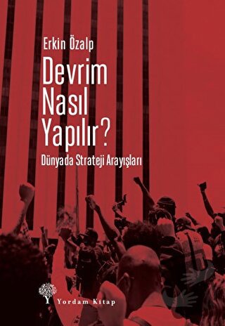 Devrim Nasıl Yapılır? - Erkin Özalp - Yordam Kitap - Fiyatı - Yorumlar