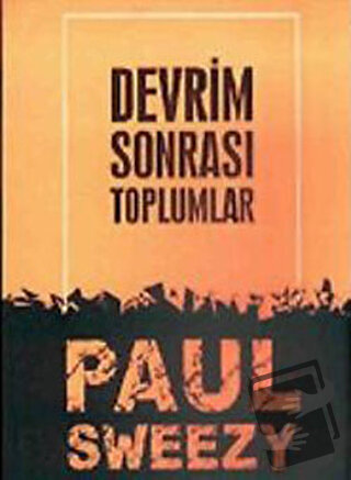 Devrim Sonrası Toplumlar - Paul Sweezy - Kalkedon Yayıncılık - Fiyatı 