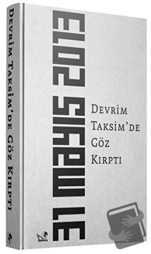 Devrim Taksim'de Göz Kırptı - Mehmet Deniz Bölükbaşı - Kaldıraç Yayıne