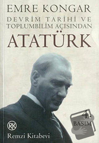 Devrim Tarihi ve Toplumbilim Açısından Atatürk - Emre Kongar - Remzi K