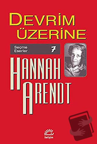 Devrim Üzerine - Hannah Arendt - İletişim Yayınevi - Fiyatı - Yorumlar