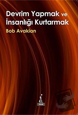 Devrim Yapmak ve İnsanlığı Kurtarmak - Bob Avakian - El Yayınları - Fi