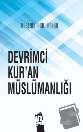 Devrimci Kur’an Müslümanlığı - Hüseyin Anıl Aslan - İnşa Yayınları - F