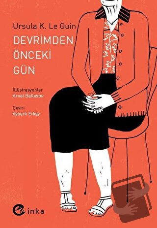 Devrimden Önceki Gün - Ursula K. Le Guin - İnka Yayınları - Fiyatı - Y