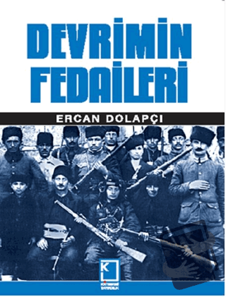 Devrimin Fedaileri (Ciltli) - Ercan Dolapçı - Kategori Yayıncılık - Fi