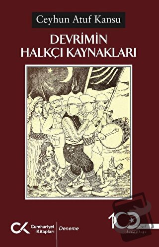 Devrimin Halkçı Kaynakları - Ceyhun Atuf Kansu - Cumhuriyet Kitapları 