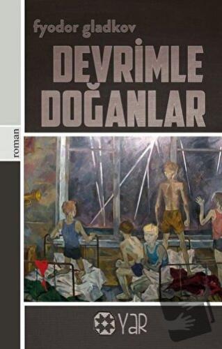 Devrimle Doğanlar - Fyodor Gladkov - Yar Yayınları - Fiyatı - Yorumlar