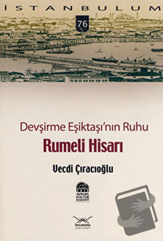 Devşirme Eşiktaşı’nın Ruhu Rumeli Hisarı - Vecdi Çıracıoğlu - Heyamola