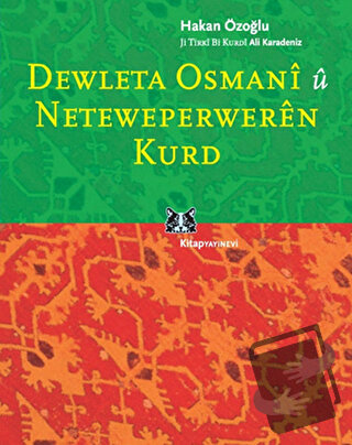 Dewleta Osmani û Neteweperweren Kurd - Hakan Özoğlu - Kitap Yayınevi -