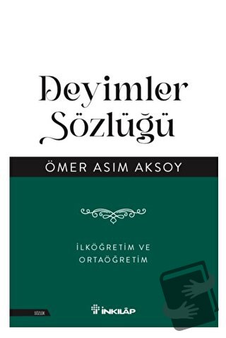 Deyimler Sözlüğü - Ömer Asım Aksoy - İnkılap Kitabevi - Fiyatı - Yorum