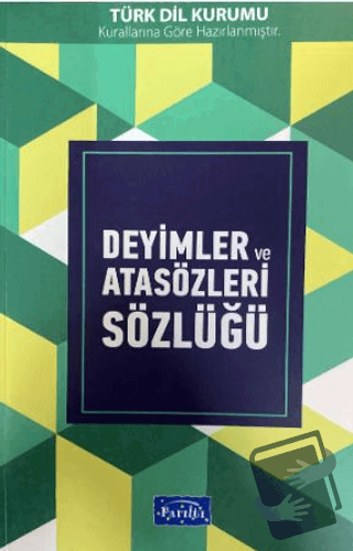 Deyimler ve Atasözleri Sözlüğü - Kolektif - Parıltı Yayınları - Fiyatı