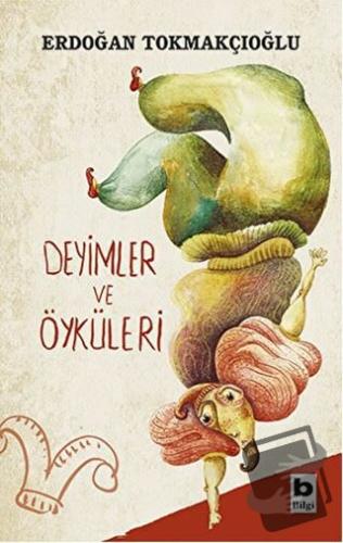 Deyimler ve Öyküleri - Erdoğan Tokmakçıoğlu - Bilgi Yayınevi - Fiyatı 