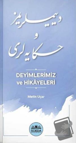 Deyimlerimiz ve Hikayeleri - Metin Uçar - Süeda Basım Yayın - Fiyatı -