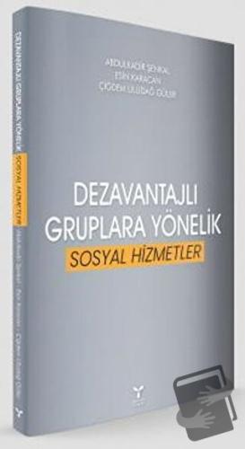 Dezavantajlı Gruplara Yönelik Sosyal Hizmetler - Abdulkadir Şenkal - U