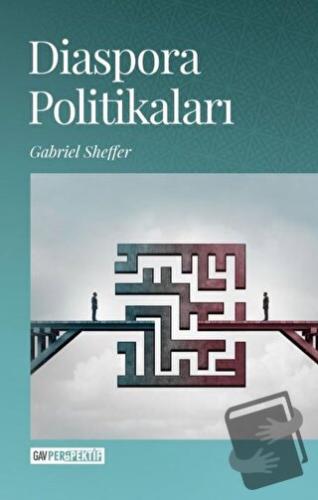 Diaspora Politikaları - Gabriel Sheffer - GAV Perspektif Yayınları - F