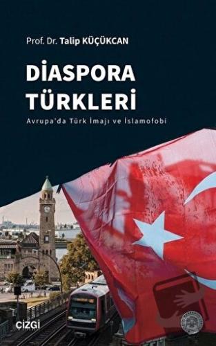 Diaspora Türkleri - Talip Küçükcan - Çizgi Kitabevi Yayınları - Fiyatı