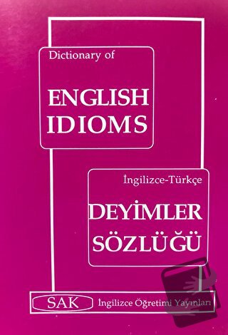 Dictionary English Idioms - İngilizce - Türkçe Deyimler Sözlüğü - Kole