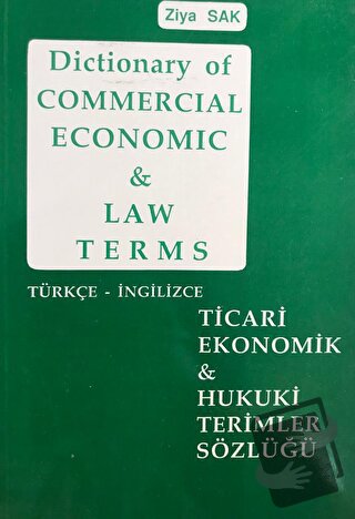 Dictionary of Commercial Economic and Law Terms - Ticari Ekonomik ve H