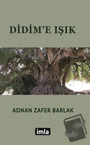 Didim'e Işık - Adnan Zafer Barlak - İmla Kitap - Fiyatı - Yorumları - 