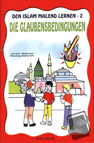 Die Gaubensbedingungen - Den Islam Malend Lernen 2 - Kolektif - Uysal 