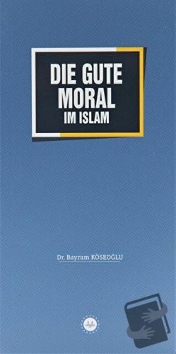 Die Gute Moral im Islam - Bayram Köseoğlu - Diyanet İşleri Başkanlığı 