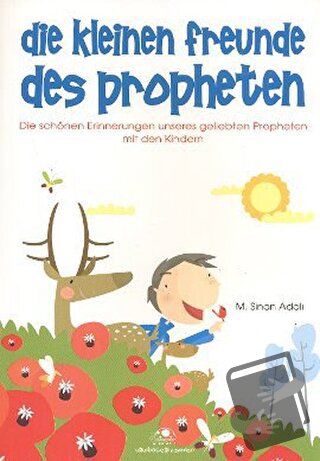 Die Kleinen Freunde Des Propheten - M. Sinan Adalı - Uğurböceği Yayınl